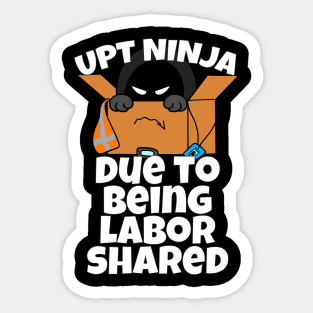 UPT Ninja Due To Being Labor Shared Sticker